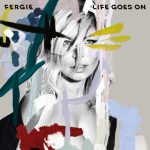 Fergie – Life Goes On 歌詞を和訳してみた